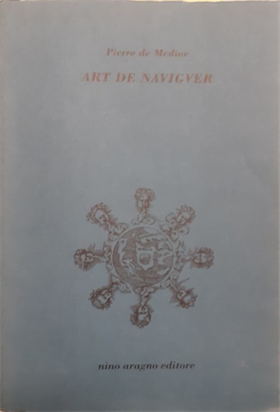 L'Art de naviguer. Lione 1554.